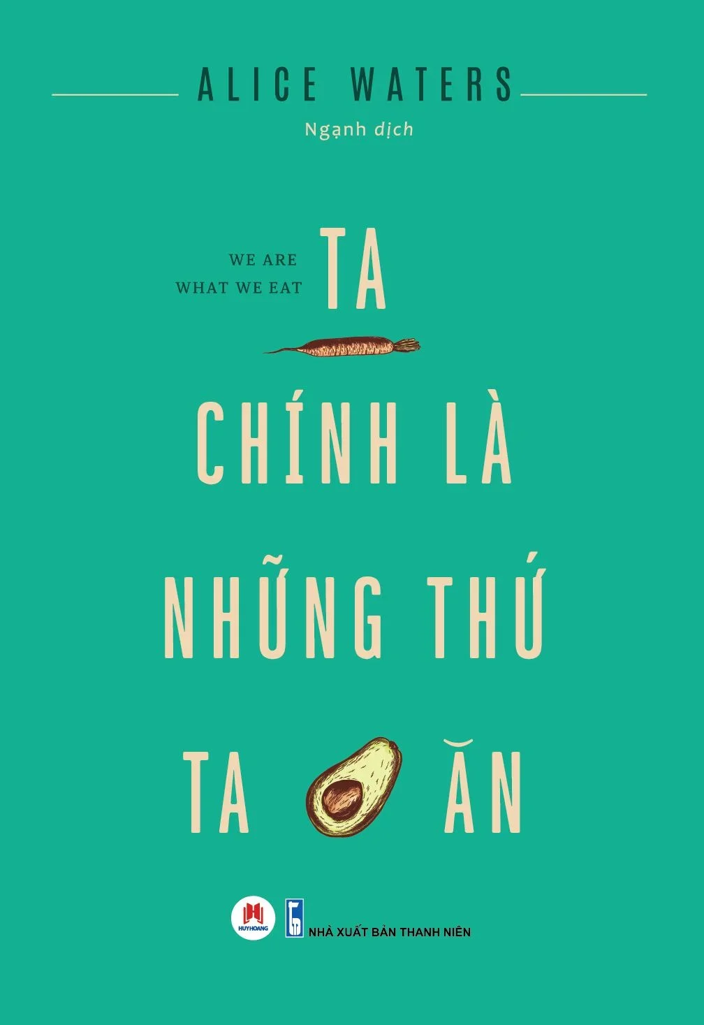 Ta chính là những thứ ta ăn (HH) Mới 100% HCM.PO Độc quyền - Khoa học, đời sống, nữ công-gia chánh