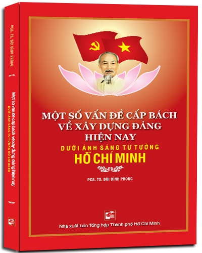 Một số vấn đề cấp bách về xây dựng Đảng hiện nay mới 100% PGS.TS Bùi Đình Phong 2017 HCM.PO