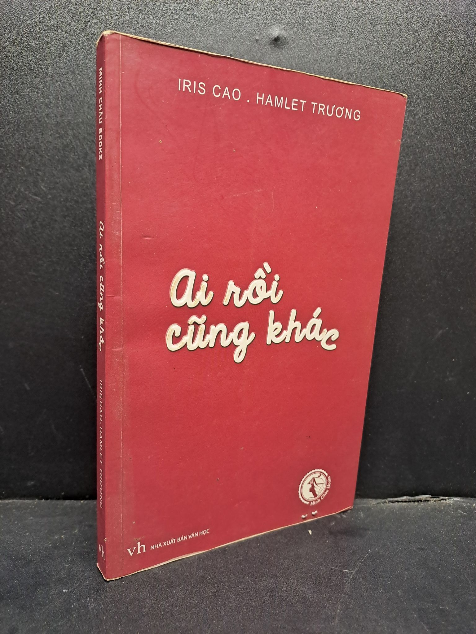 Ai rồi cũng khác mới 80% ố vàng 2014 HCM0107 Iris Cao, Hamlet Trương VĂN HỌC