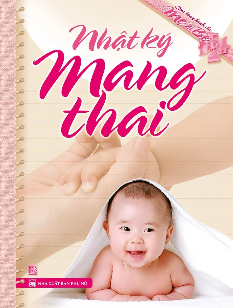 Nhật ký mang thai - Quà tặng dành cho mẹ và bé (HH Mới 100% HCM.PO Độc quyền - Kỹ năng, chăm sóc sức khỏe