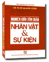 Nghiên cứu tôn giáo - Nhân vật và sự kiện mới 100% GS.TS.Đỗ Quang Hưng 2009 HCM.PO