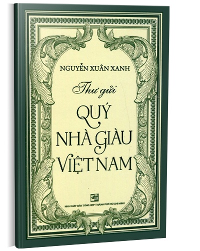 Thư gửi Quý nhà giàu Việt Nam mới 100% TS. Nguyễn Xuân Xanh 2016 HCM.PO