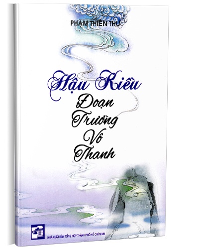 Hậu Kiều - Đoạn Trường Vô Thanh mới 100% Phạm Thiên Thư 2012 HCM.PO