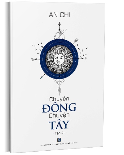 Chuyện Đông chuyện Tây T4 mới 100% An Chi 2018 HCM.PO