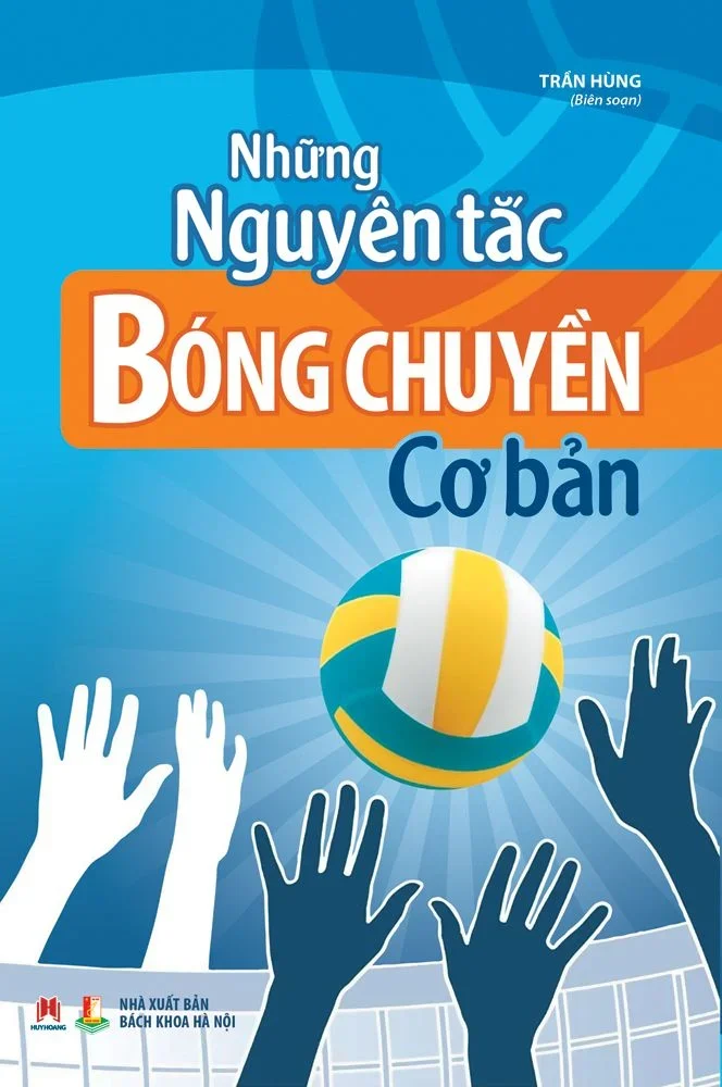 Những nguyên tắc bóng chuyền cơ bản (HH) Mới 100% HCM.PO Độc quyền - Y học - Thể thao - Chiết khấu cao