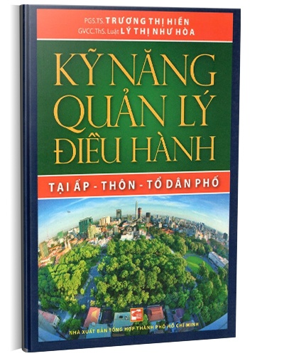 Kỹ năng quản lý điều hành tại ấp - thôn - tổ dân phố mới 100% PGS. TS Trương Thị Hiền 2013 HCM.PO