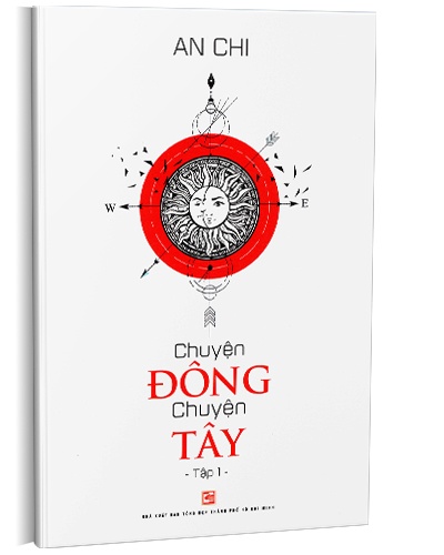 Chuyện Đông chuyện Tây T1 mới 100% An Chi 2018 HCM.PO