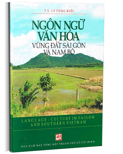 Ngôn ngữ văn hóa vùng đất Sài Gòn mới 100% TS. Lý Tùng Hiếu 2012 HCM.PO