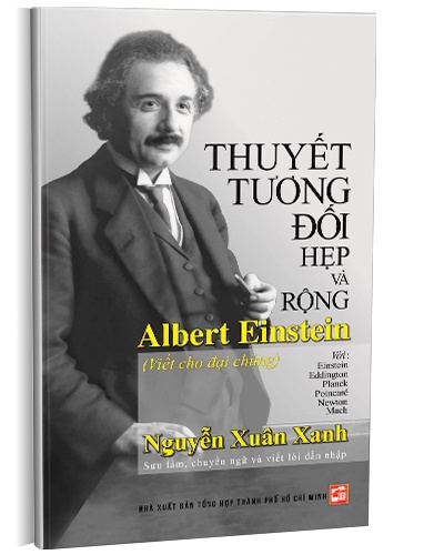 Thuyết tương đối hẹp và rộng Albert Einstein (TB2018) mới 100% Nguyễn Xuân Xanh 2018 HCM.PO