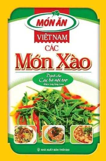 Món ăn việt nam - Các món xào (HH) Mới 100% HCM.PO Độc quyền - Khoa học, đời sống, nữ công-gia chánh