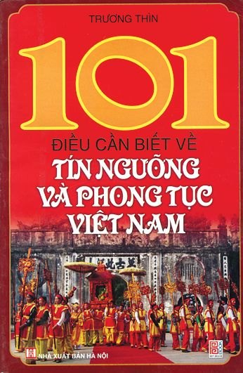 101 điều cần biết về tín ngưỡng và phong tục VN (HH) Mới 100% HCM.PO Độc quyền - Nghiên cứu - Chiết khấu cao