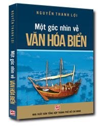 Một góc nhìn về văn hóa biển mới 100% Nguyễn Thanh Lợi 2014 HCM.PO