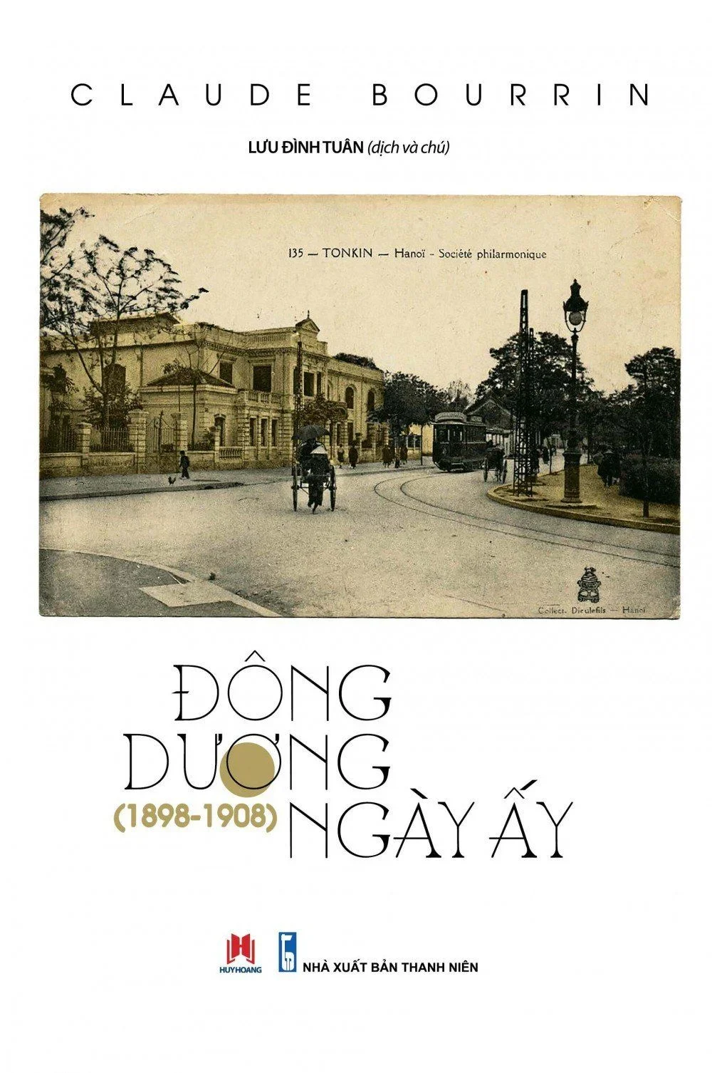 Đông Dương ngày ấy (1898-1908) (HH) Mới 100% HCM.PO Độc quyền - Nghiên cứu