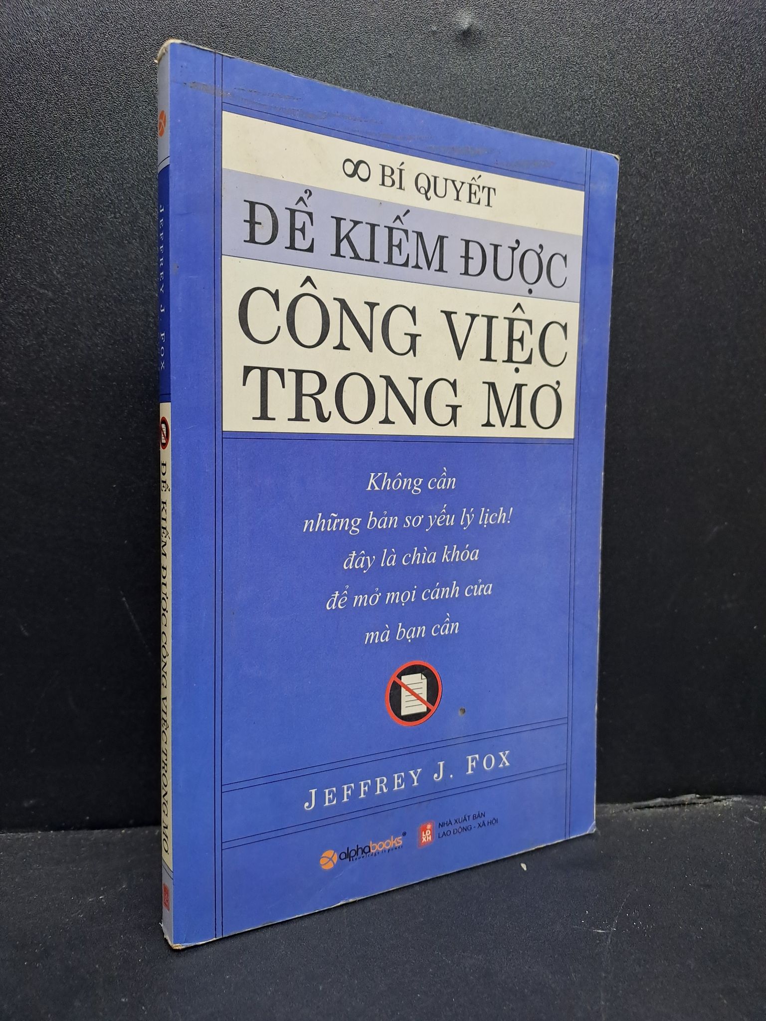 Để kiếm được công việc trong mơ mới 80% ố nhẹ 2008 HCM0107 Jeffrey J. Fox KỸ NĂNG