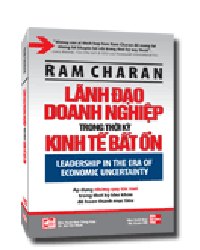 Lãnh đạo doanh nghiệp trong thời kỳ kinh tế bất ổn mới 100% Ram Charan 2009 HCM.PO