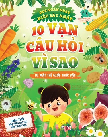 10 vạn câu hỏi vì sao - Bí mật thế giới thực vật mới 100% HCM.PO Sách tranh thiếu nhi