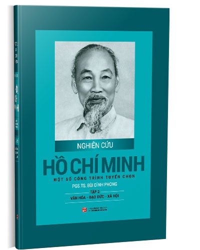 Nghiên cứu Hồ Chí Minh - Một số công trình tuyển chọn: Tập 2 - Văn hóa - Đạo đức - Xã hội (Bìa cứng) mới 100% PGS. TS. Bùi Đình Phong 2020 HCM.PO