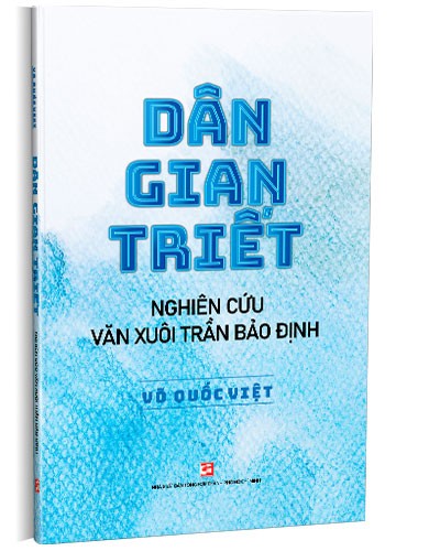 Dân gian triết - Nghiên cứu văn xuôi Trần Bảo Định  mới 100% Võ Quốc Việt 2023 HCM.PO