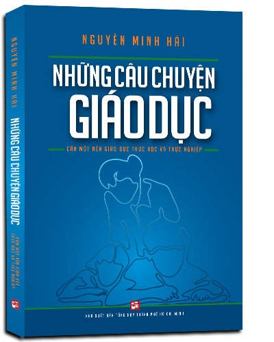 Những câu chuyện giáo dục mới 100% Nguyễn Minh Hải 2017 HCM.PO