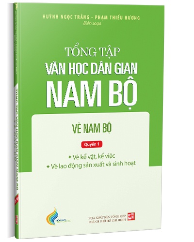 Tập III: Quyển 1 - Tổng tập văn học dân gian Nam Bộ - Vè Nam Bộ mới 100% Huỳnh Ngọc Trảng - Phạm Thiếu Hương 2022 HCM.PO