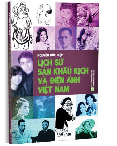 Lịch sử sân khấu kịch và điện ảnh Việt Nam mới 100% Nguyễn Đức Hiệp 2023 HCM.PO