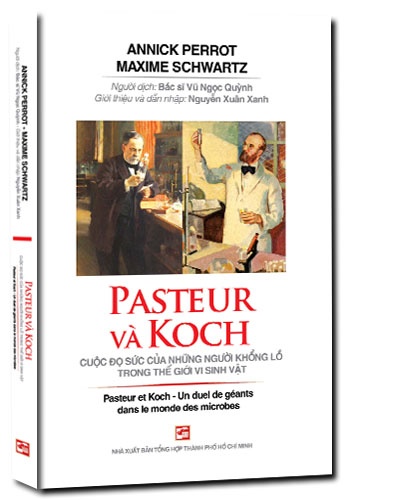 Pasteur và Koch - Cuộc đọ sức của những người khổng lồ trong thế giới
 vi sinh vật mới 100% Annick Perrot-Maxime schwartz 2017 HCM.PO