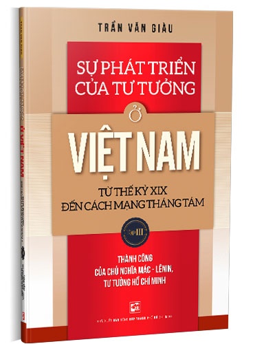 Sự phát triển của tư tưởng ở Việt Nam Từ thế kỷ XIX đến Cách mạng Tháng Tám - Tập 3 mới 100% Trần Văn Giàu 2020 HCM.PO