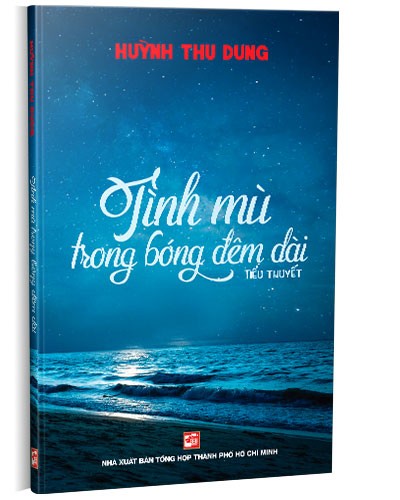 Tình mù trong bóng đêm dài mới 100% Huỳnh Thu Dung 2022 HCM.PO