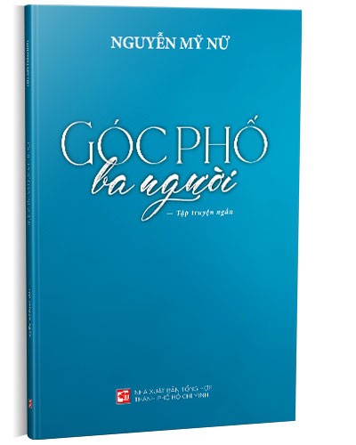 Góc phố ba người mới 100% Nguyễn Mỹ Nữ 2022 HCM.PO