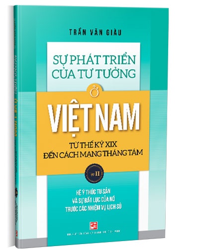 Sự phát triển của tư tưởng ở Việt Nam Từ thế kỷ XIX đến Cách mạng Tháng Tám - Tập 2 mới 100% Trần Văn Giàu 2020 HCM.PO