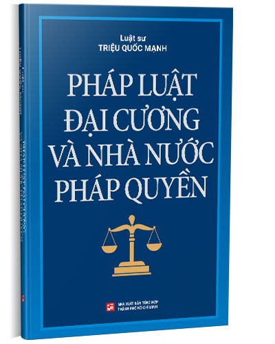 Pháp luật đại cương và nhà nước pháp quyền mới 100% Triệu Quốc Mạnh 2022 HCM.PO