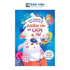 Các câu chuyện nhân văn phát triển EQ cho trẻ - Bồi dưỡng trí tuệ cảm xúc - Bước qua kỳ khủng hoảng - Khiêm tốn và lịch sự mới 100% HCM.PO Sách tranh thiếu nhi Liêm Đông Tinh