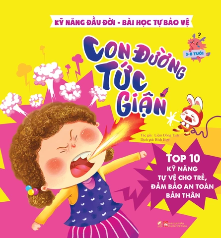 Kỹ năng đầu đời - Bài học tự bảo vệ - Top 10 kỹ năng tự vệ cho trẻ, đảm bảo an toàn bản thân - Con đường tức giận mới 100% HCM.PO Sách tranh thiếu nhi Liêm Đông Tinh