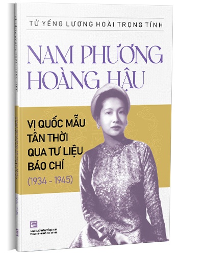 Nam Phương hoàng hậu - Vị quốc mẫu tân thời qua tư liệu báo chí (1934 - 1945) mới 100% Tử Yếng Lương Hoài Trọng Tính 2023 HCM.PO