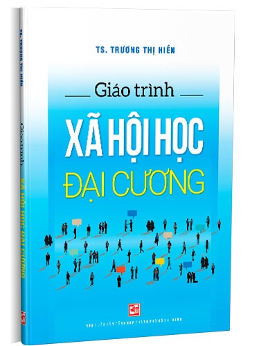 Giáo trình xã hội học đại cương mới 100% TS. Trương Thị Hiền 2020 HCM.PO