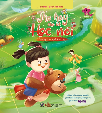 Thơ hay cho bé học nói - Những vần thơ ngộ nghĩnh, giúp bé hoàn thiện ngôn ngữ và phát triển IQ-EQ - Khung trời quê hương mới 100% HCM.PO Sách tranh thiếu nhi