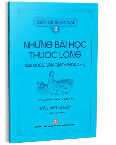 Bổn cũ soạn lại 3 – Những bài học thuộc lòng Tân quốc văn giáo khoa thư mới 100% Trần Văn Chánh 2023 HCM.PO