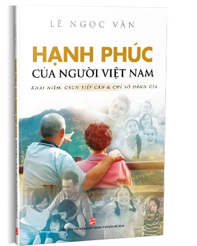 Hạnh phúc của người Việt Nam - Khái niệm, cách tiếp cận & chỉ số đánh giá (TBL1 - 2019) mới 100% Lê Ngọc Văn 2019 HCM.PO