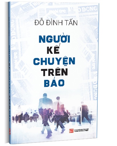 Người kể chuyện trên báo mới 100% Đỗ Đình Tấn 2023 HCM.PO