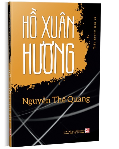 Hồ Xuân Hương  (Tiểu thuyết lịch sử) mới 100% Nguyễn Thế Quang 2024 HCM.PO