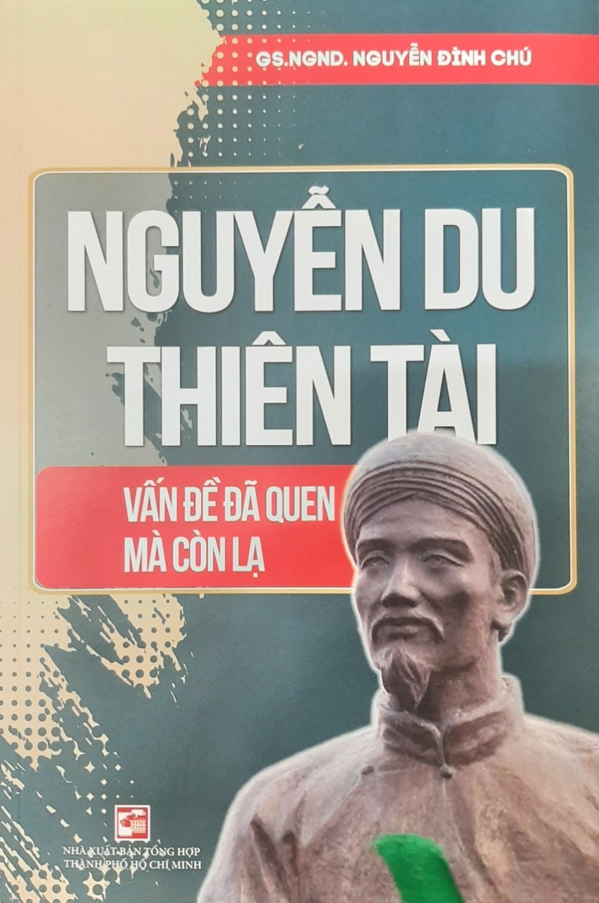 Nguyễn Du thiên tài - Vấn đề đã quen mà còn lạ mới 100% Nguyễn Đình Chú 2022 HCM.PO