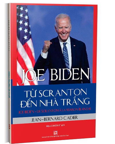 Joe Biden - Từ Scranton đến Nhà Trắng mới 100% Jean-Bernard Cadier 2021 HCM.PO