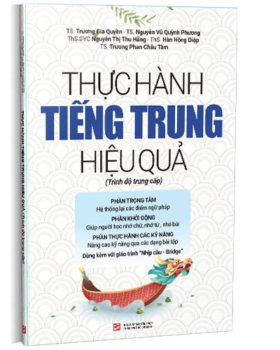 Thực hành tiếng Trung hiệu quả - Trình độ trung cấp mới 100% TS. Trương Gia Quyền 2022 HCM.PO