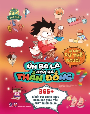 Úm ba la, hóa ra thần đồng- Bí mật cơ thể người mới 100% HCM.PO Sách tranh thiếu nhi Liêm Đông Tinh