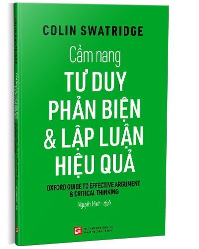 Cẩm nang tư duy phản biện & lập luận hiệu quả mới 100% Colin Swatridge 2022 HCM.PO