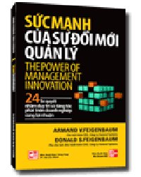 Sức mạnh của sự đổi mới quản lý mới 100% Armand V. Feigenbaum -  Donald S. Feigenbaum                       2009 HCM.PO