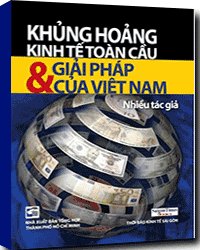 Khủng hoảng kinh tế toàn cầu và giải pháp của Việt Nam mới 100% Nhiều tác giả 2009 HCM.PO