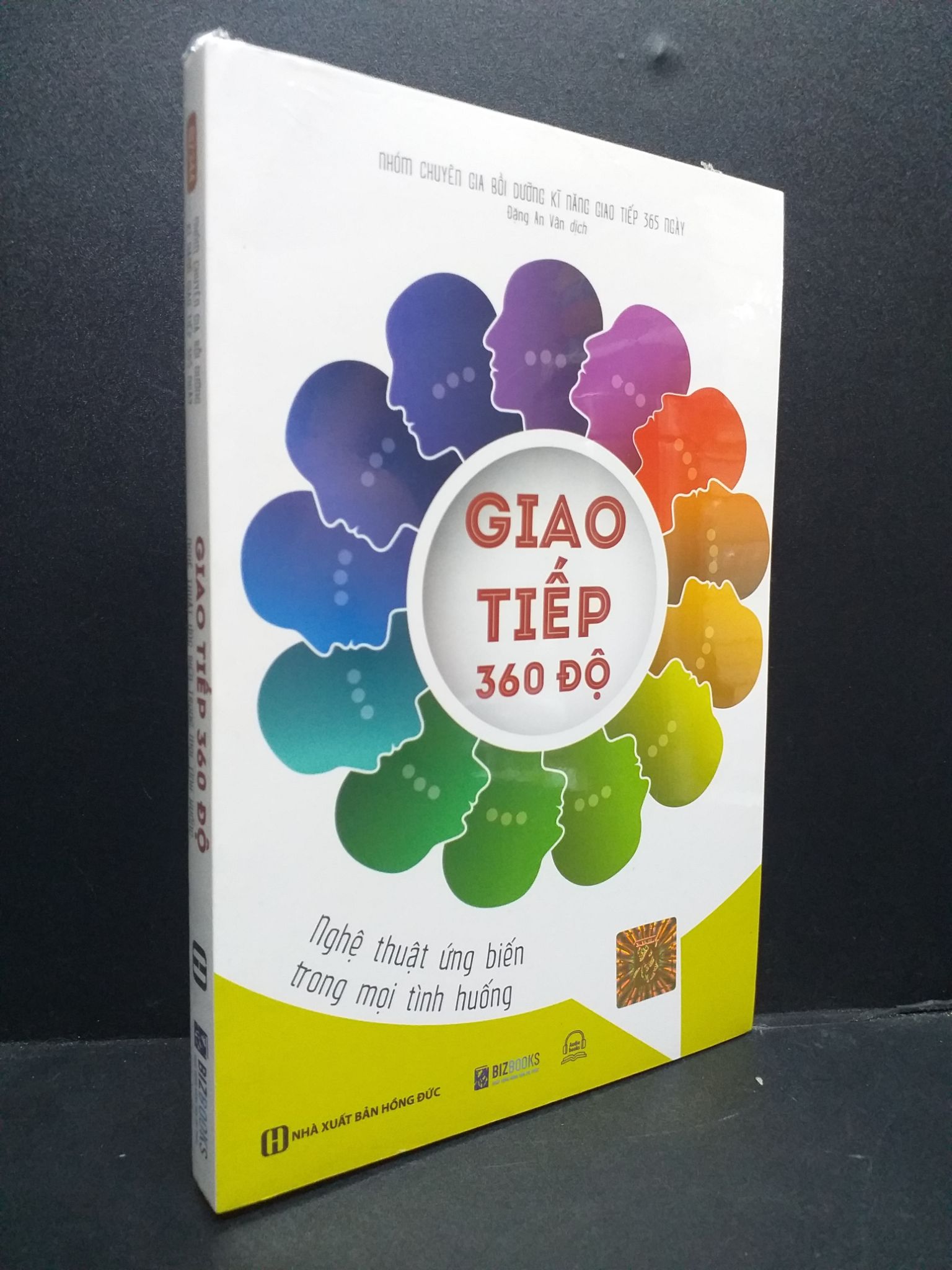 Giao Tiếp 360 Độ Nghệ Thuật Ứng Biến Trong Mọi Tình Huống mới 100% HCM0107 Nhóm Chuyên Gia Bồi Dưỡng Kĩ Năng Giao Tiếp 365 Ngày KỸ NĂNG