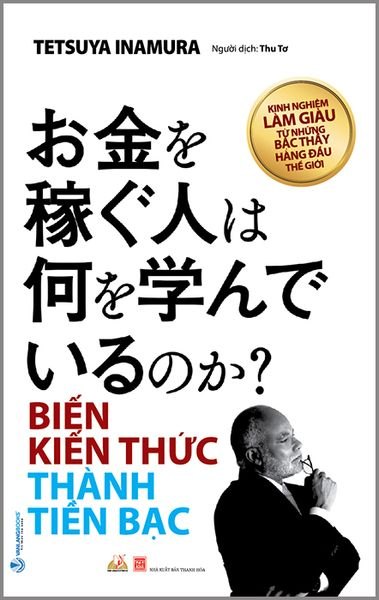 Biến kiến thức thành tiền bạc mới 100% HCM.PO Tetsuya Inamura