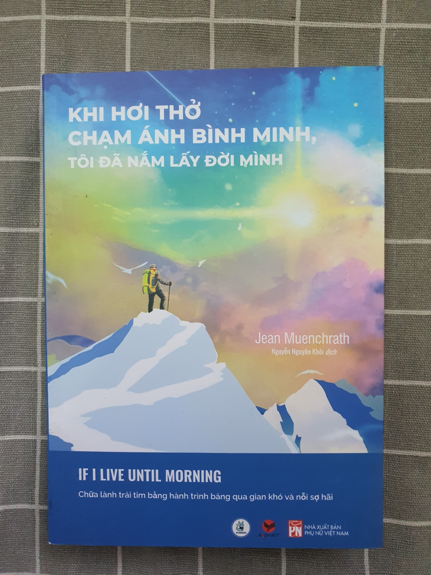 Khi hơi thở chạm ánh bình minh, tôi đã nắm lấy đời mình Jean Muenchrath TSTK0607 mới 90% SÁCH VĂN HỌC